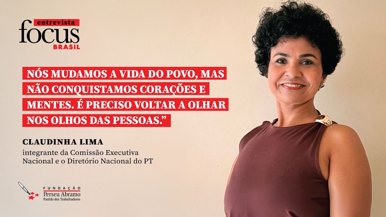 Claudinha Lima: núcleos de base, território e futuro do PT | Focus Brasil