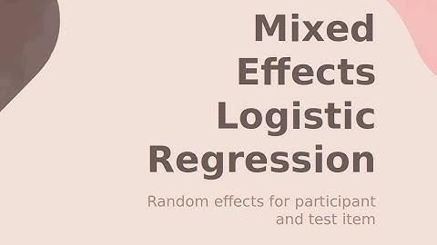 2 Mixed effects logistic regression