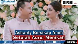 Ashanty Berap Aneh Setelah Aurel Menikah