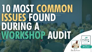 10 most common issues found during a workshop audit