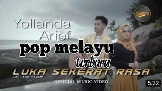 Yollanda \u0026 Arief - luka sekerat rasa (official Musik vidio)! lagu Melayu terbaru
