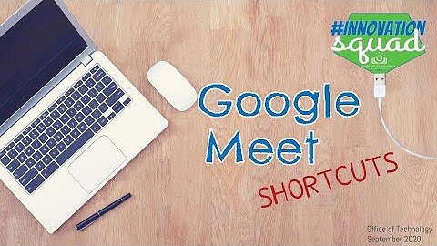 Google Meet Shortcuts