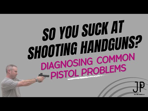 Why You Can’t Shoot Your Handgun Well — Diagnosing Common Pistol Problems