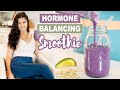 MOOD BOOSTING HORMONE BALANCING Breakfast Smoothie (w/ adaptogenic herbs) | Hormone Balancing Foods