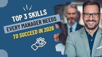 Top 3 Skills Every Manager Needs To Succeed in 2026