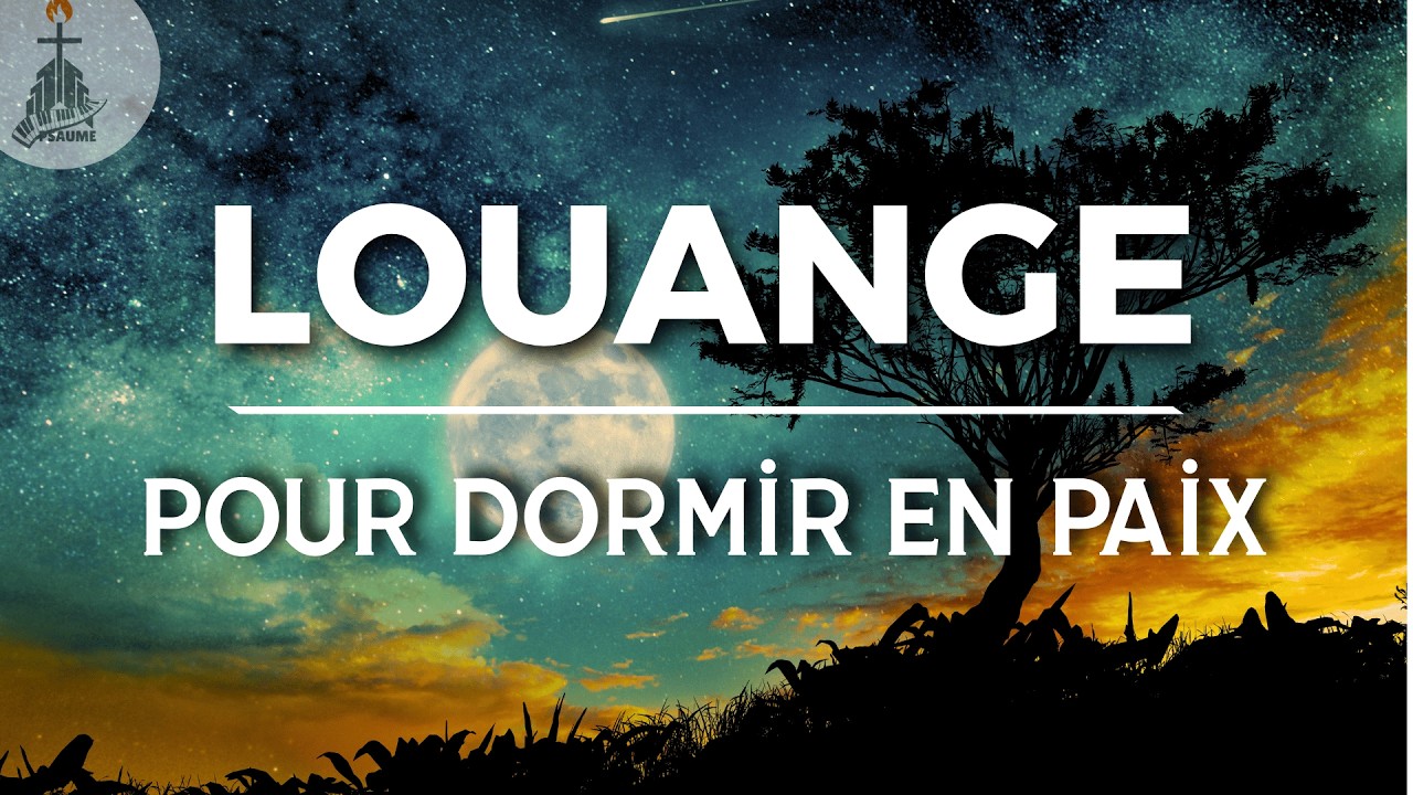 🕊️ Louanges pour Dormir en paix – Pour Vivre dans la Paix du Cœur et Reposer l’Âme - Louanges 2026