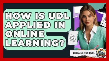 How Is UDL Applied In Online Learning? - Ultimate Study Hacks