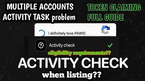 PAWS LAST TASK REVEAL ACTIVITY CHECKER LIVE multiple accounts problem solve.watch now to get airdrop