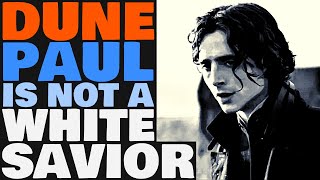 DUNE: Paul Atreides Is Not A White Savior!