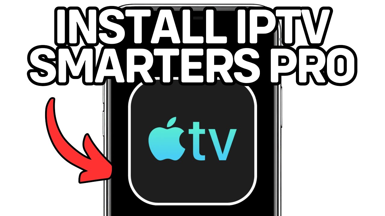 How To Install Iptv Smarters Pro On Apple Tv (Full Guide) 2025! - YouTube
