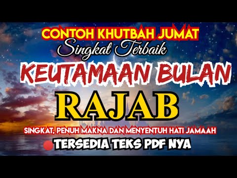 Khutbah Jumat Singkat Terbaik. KEUTAMAAN BULAN RAJAB.