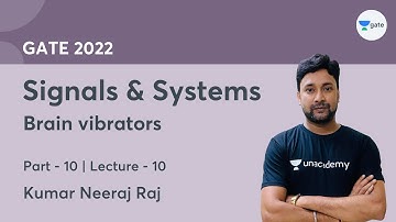 Brain Vibrators - 10 | Lec 10 | Signals & Systems | GATE 2022 | Kreatryx | Kumar Neeraj Raj
