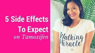 5 Side Effects to Expect on Tamoxifen