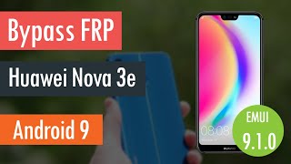 Bypass FRP Google Account Huawei Nova 3e ANE-LX1 Android 9 C185 EMUI 9.1