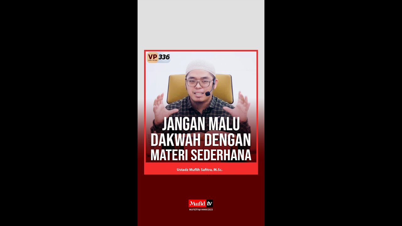 ⁣VP0336 | Jangan malu dakwah dengan materi sederhana | Ustadz Muflih Safitra, M.Sc. (1444H)