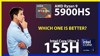 AMD Ryzen 9 5900HS vs INTEL Core Ultra 7 155H Technical Comparison