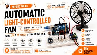 Automatic Light-Controlled Fan Using LDR and DC Motor with Arduino Uno