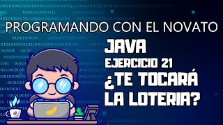 Ejercicio 21 JAVA - ¿Te tocará la LOTERÍA?