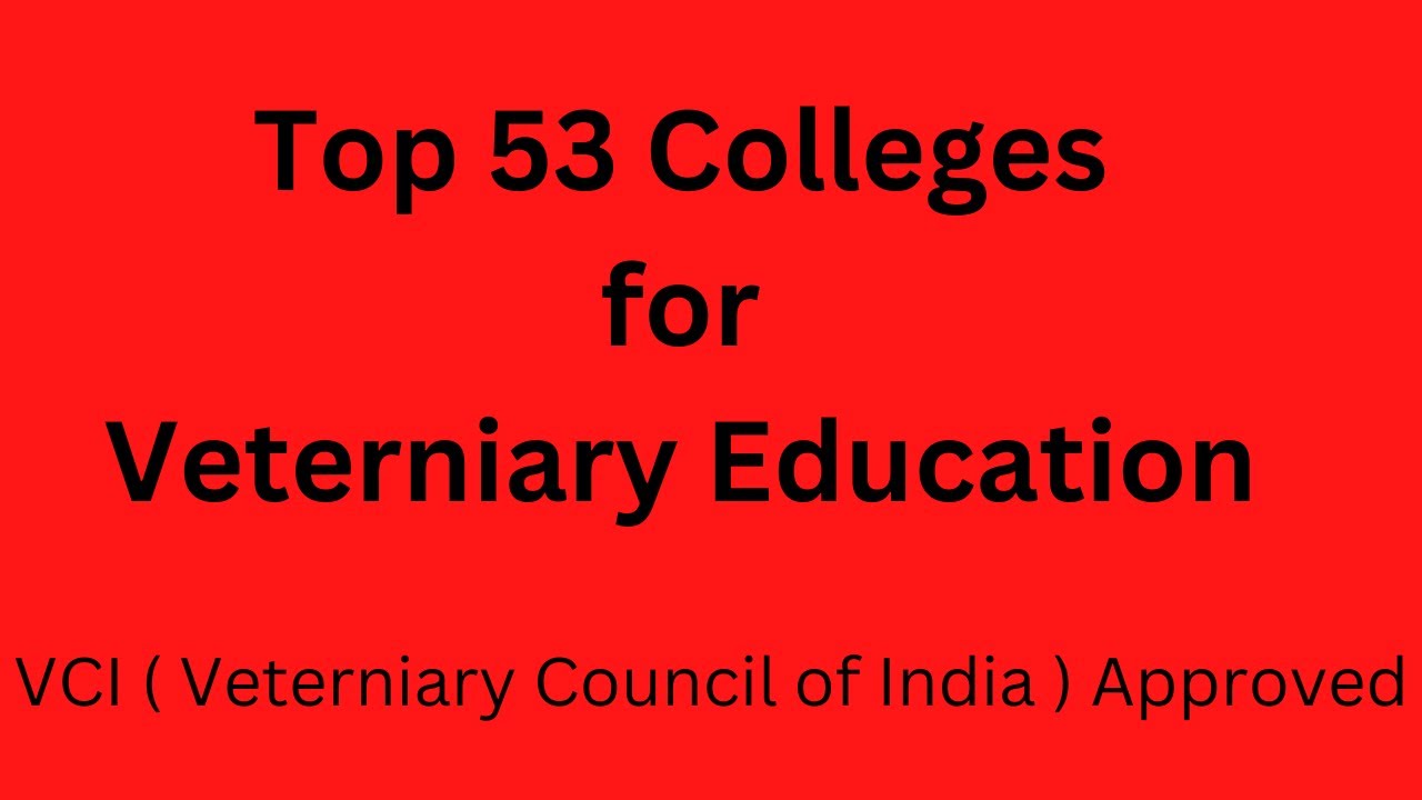 Top 53 Veterinary Colleges in India I VCI Approved I Veterinary