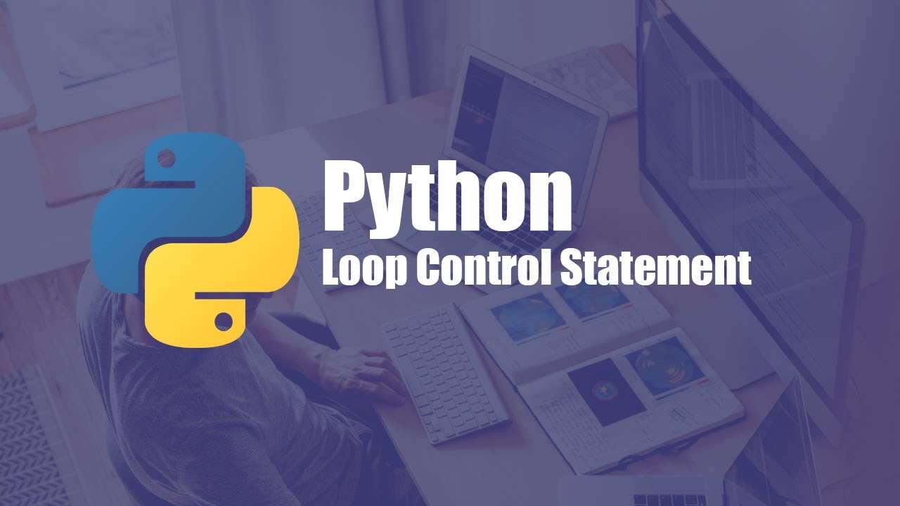 14- Python Loops Control Statments | التحكم في التكرار - بايثون - YouTube