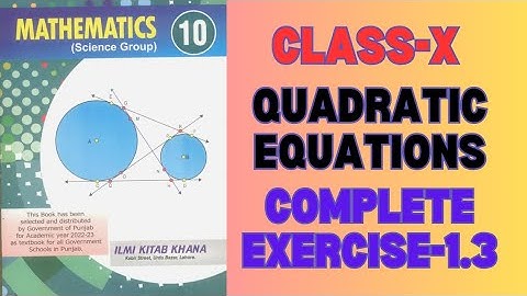 Math Class 10 | Exercise 1.3 | Quadratic Equations