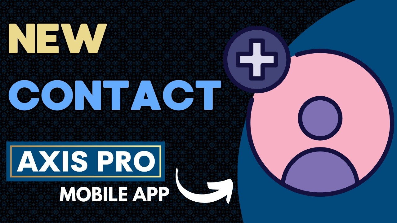 Axis Client How to Add a Contact to a Client in the Axis Pro App | Step by Step ...