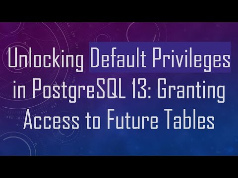 Unlocking Default Privileges in PostgreSQL 13: Granting Access to Future Tables