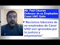 Paúl Cáceres, Defensor  ex Empleados Canal UNO Quito: “Justicia y empresarios ignoran reclamos”