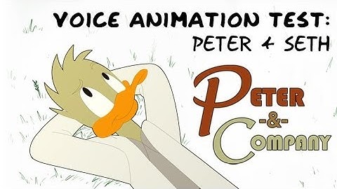Peter & Company: Peter and Seth Animation Test 2