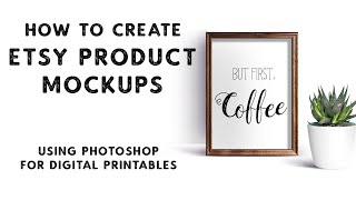 How To Create Etsy Product Mockups Using Photoshop for Digital Printables - Free Mockups