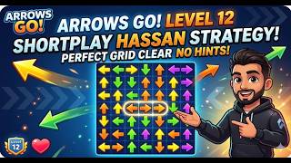 Arrows GO! Level 12 Walkthrough: How to Clear the Grid Perfectly | Shortplay Hassan