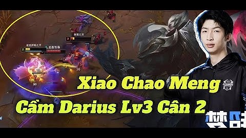 Xiao Chao Meng Cầm Darius Lv3 Cân 2 Cực Khét Rank Thách Đấu 1k5 Điểm
