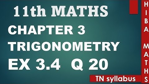 11th maths chapter 3 exercise 3.4 question 20 TN syllabus hiba maths