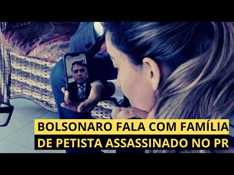Bolsonaro fala com familia de petista assassinado em Foz do Iguaçu