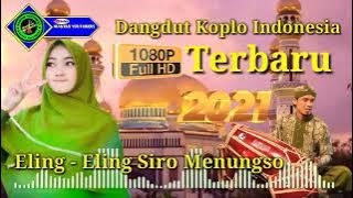 Eling - Eling Siro Menungso || Dangdut Koplo Indonesia Terbaru 2021