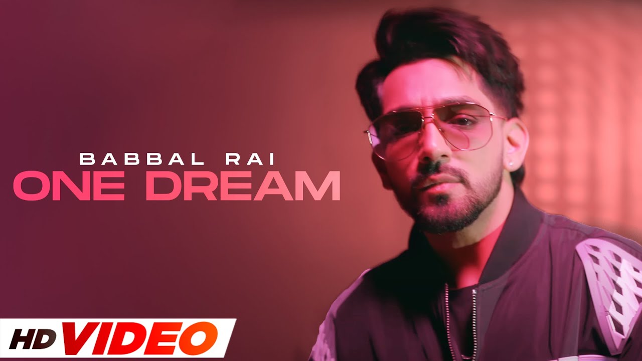 One Dream Babbal Rai Hd Video Preet Hundal Latest Punjabi Song 2024 Speed Punjabi
