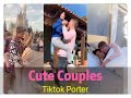 Cute Couples Compilation 💖💖💖  /  TikTok Compilation --- Tiktok Porter