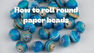 How to roll small round paper beads
