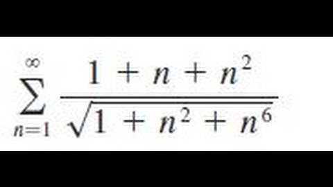sigma(1, infinity) (1 + n + n^2)/sqrt(1 + n^2 + n^6)  Determine whether the series converges