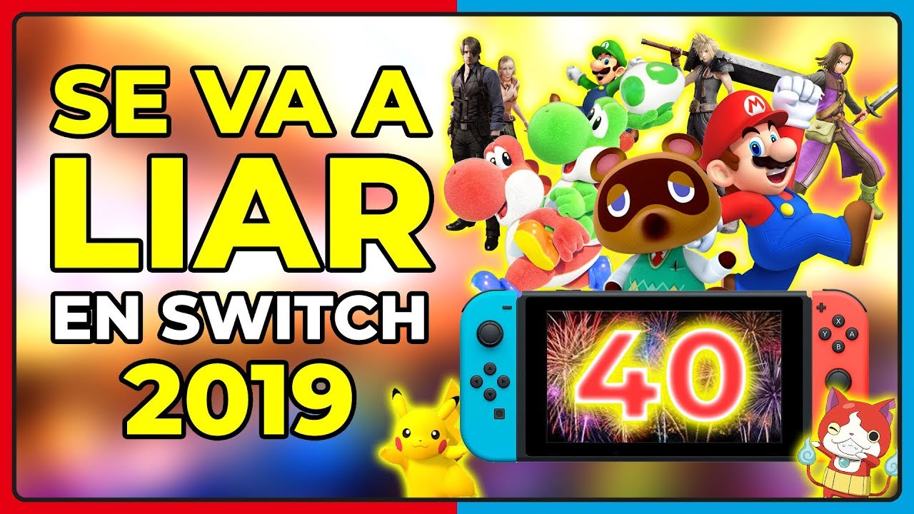 LOS 40 GRANDES JUEGOS CONFIRMADOS PARA SWITCH EN 2019 ...