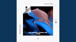 Crimes (Bultech Remix) - Hellomonkey, Daniel Nike