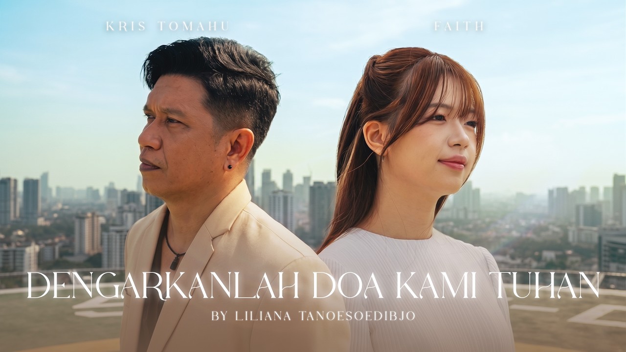 KRIS TOMAHU & FAITH - DENGARKANLAH DOA KAMI TUHAN (OFFICIAL MUSIC VIDEO) adlı videoyu YouTube'da izle KRIS TOMAHU & FAITH - DENGARKANLAH DOA KAMI TUHAN (OFFICIAL MUSIC VIDEO) adlı videoyu YouTube'da izle