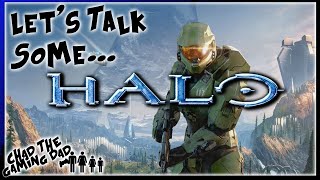 Let's talk some HALO!! | Chad The Gaming Dad