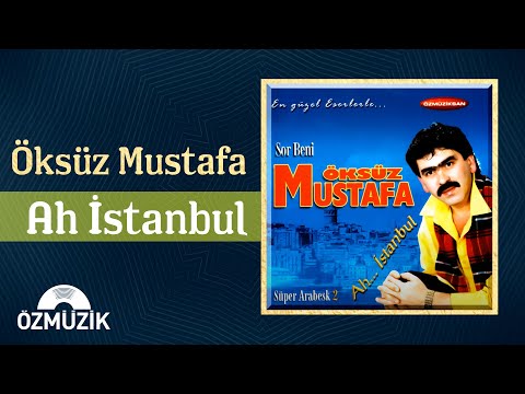 Öksüz Mustafa - Ah İstanbul (Official Audio)