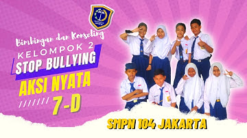 AKSI NYATA | STOP BULLYING | TUGAS BK | KELAS 7D KELOMPOK 2|  @SMPN 104 Jakarta Official