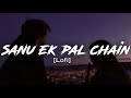 Sanu ek pal chain na aawe  shivai vyas   lofi remix 