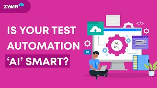 Zymr QE Automation Services for Futuristic AI-Driven Test Automation