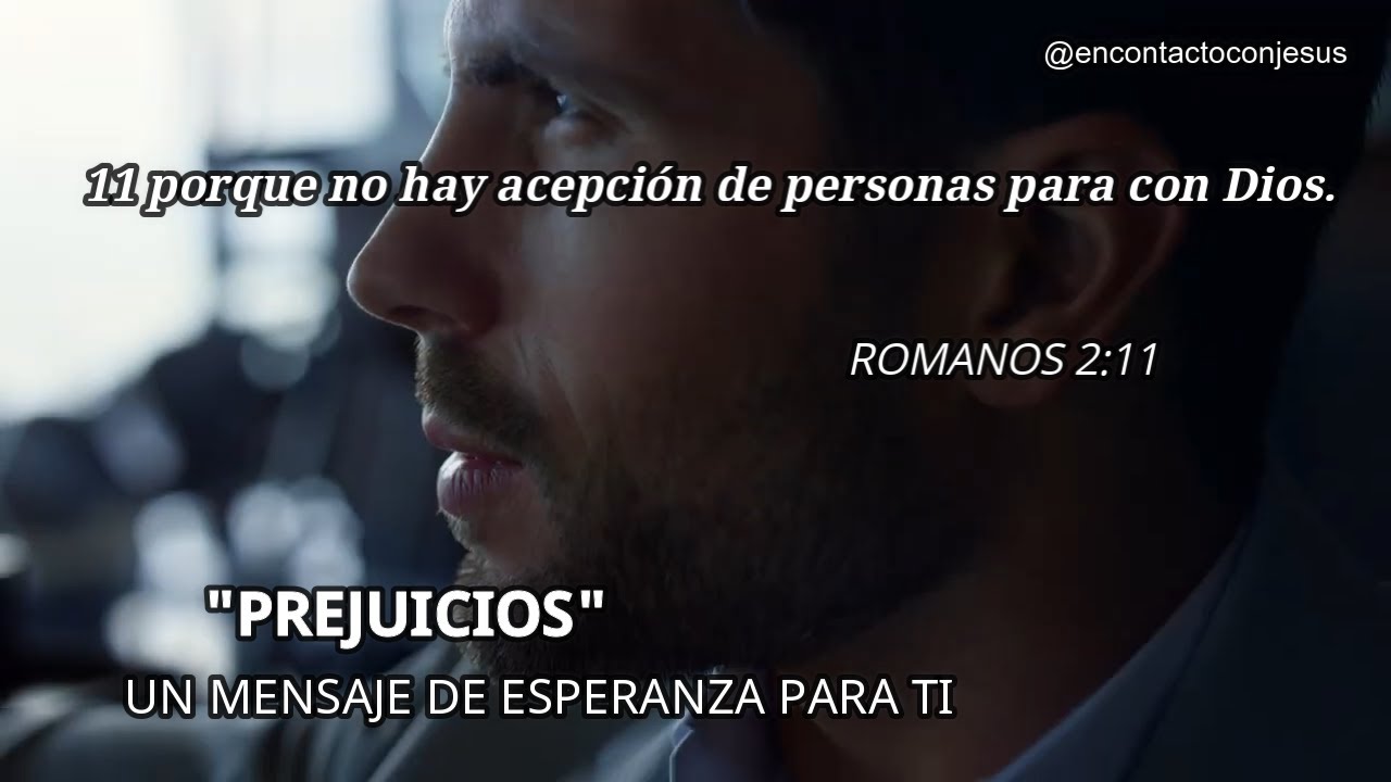 UN MENSAJE DE ESPERANZA PARA TI - "PREJUICIOS" - YouTube