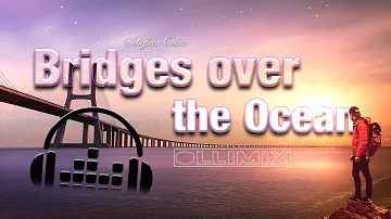 Bridges over the Ocean (ollimix)  Ambient Music to Relax (#ambient #chillout #lounge)