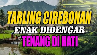 Tarling Cirebonan  Album Enak Didengar Menemani Perjalanan 